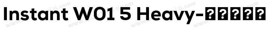 Instant W01 5 Heavy字体转换